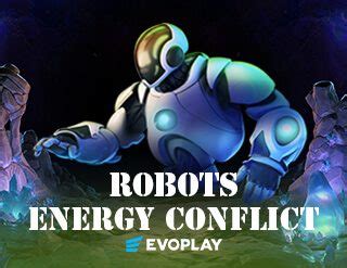Robots Energy Conflict Betway